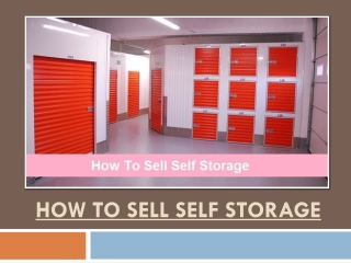 Essential Guidance On How To Sell Self Storage Properties