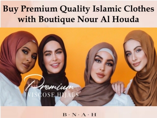 Buy Premium Quality Islamic Clothes with Boutique Nour Al Houda