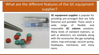 What are the different features of the GC equipment supplier