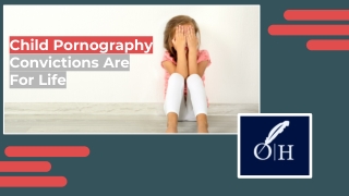 Child Pornography Convictions Are For Life
