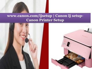 www.canon.com/ijsetup | Canon Ij setup- Canon Printer Setup