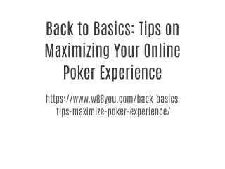 Back to Basics: Tips on Maximizing Your Online Poker Experience
