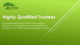 Highly qualified trustees
