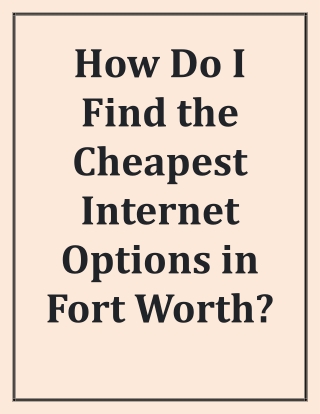 How Do I Find the Cheapest Internet Options in Fort Worth?