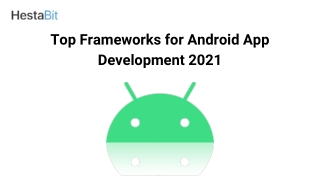 Frameworks for Android App Development 2021