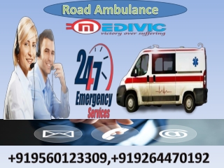 Pick Road Ambulance Service in  Patna and Muzaffarpur by Medivic Ambulance at Low Price