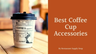 Best Coffee Cup Accessories