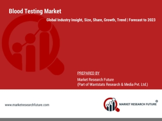 Global Blood Testing Market Insight, Size, Share, Investment Opportunities, Supply Chain Analysis | Forecast – 2023