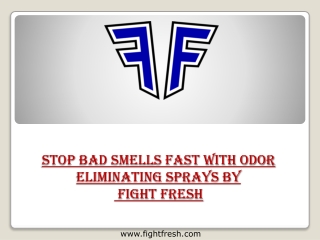 Stop Bad Smells Fast with Odor Eliminating Sprays by Fight fresh