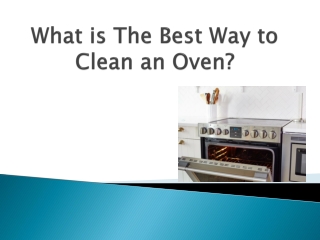 What is The Best Way to Clean an Oven?