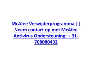 McAfee Verwijderprogramma || Neem contact op met McAfee Antivirus Ondersteuning:   31-708080432