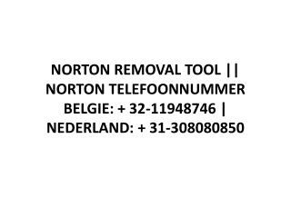 NORTON REMOVAL TOOL || NORTON TELEFOONNUMMER BELGIE:   32-11948746 | NEDERLAND:   31-308080850