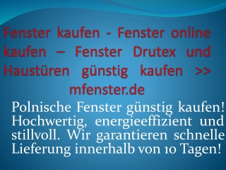 Fenster kaufen - Fenster online kaufen – Fenster Drutex und Haustüren günstig kaufen >> mfenster.de