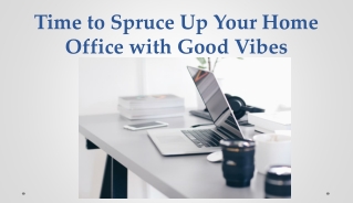 Time to Spruce Up Your Home Office with Good Vibes