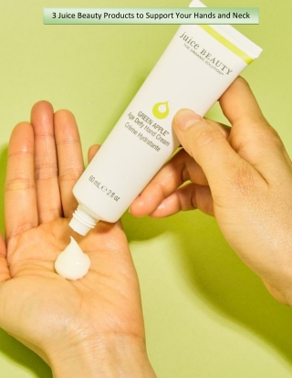3 Juice Beauty Products to Support Your Hands and Neck