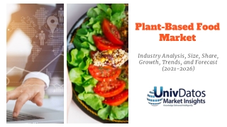 Plant based Food Market - Industry Analysis, Size, Share, Growth, Trends, and Forecast 2020-2026