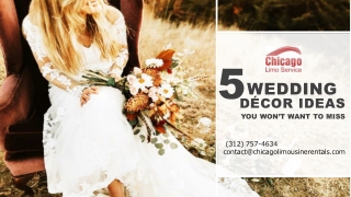 5 Wedding Décor Ideas you Won’t Want to Miss By Chicago Limo Rentals