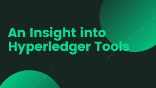 An Insight Into Hyperledger Tools