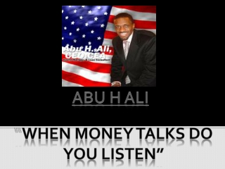 Abu H Ali - When Money Talks Do You Listen