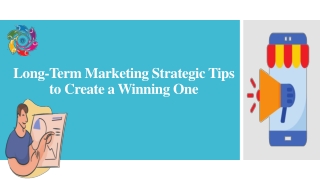 Long-Term Marketing Strategic Tips to Create a Winning One