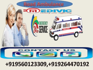 Top Class Road Ambulance Service in Patna and Muzaffarpur by Medivic Ambulance at Low Cost