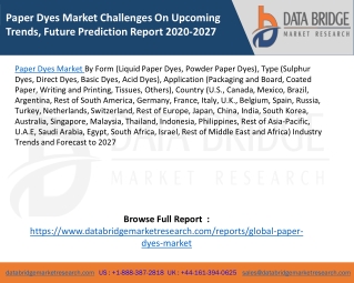 Paper Dyes Market Challenges On Upcoming Trends, Future Prediction Report 2020-2027