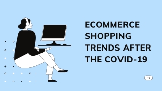 eCommerce Shopping Trends after the Covid-19 Pandemic