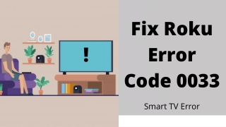 Simple Methods To Resolve Roku Error Code 0033 - Review