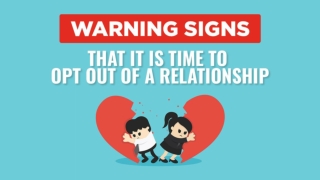 Warning Signs That It Is Time To Opt Out Of A Relationship