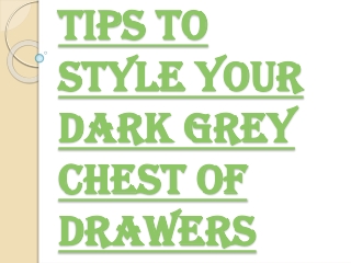 Why do you Need to Choose the Perfect Dark Grey Chest of Drawers for your Room?