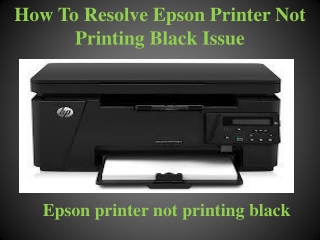 How To Resolve Epson Printer Not Printing Black Issue