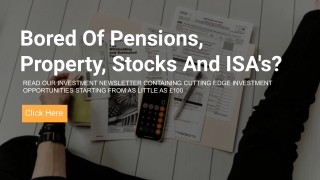 Bored Of Pensions, Property, Stocks And ISA's?