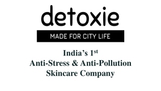 Detoxie, is India's 1st anti-stress & anti-pollution skincare company.