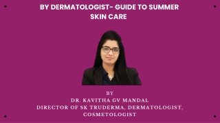 By Dermatologist- Guide to Summer Skin Care - Best Dermatologist in Sarjapur- Bangalore