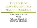 THE ROLE OF GOVERNMENT IN A MARKET ECONOMY