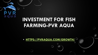 Investment for fish farming-PVR AQUA