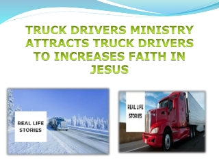 TRUCK DRIVERS MINISTRY ATTRACTS TRUCK DRIVERS TO INCREASES FAITH IN JESUS