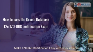 How to pass the Oracle Database 12c 1Z0-068 certification Exam