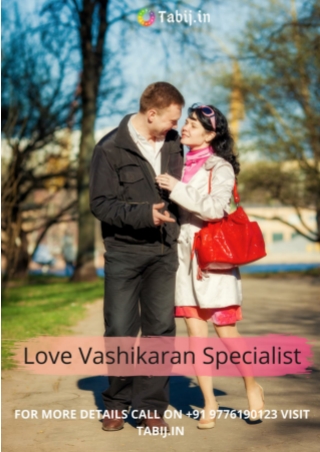 Vashikaran Specialist: Get effective solution by vashikaran for love life