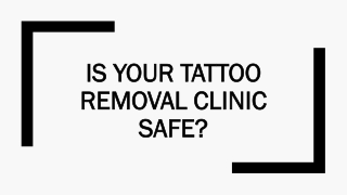 Is Your Tattoo Removal Clinic Safe?