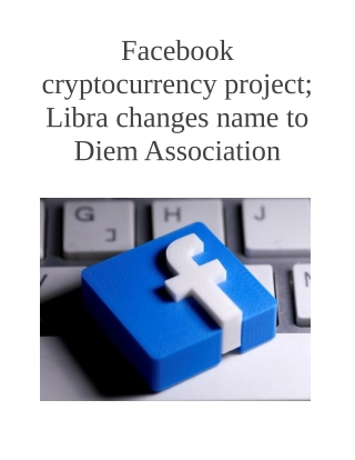 Facebook Cryptocurrency Project; Libra Changes Name to Diem Association