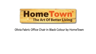 Olivia Fabric Office Chair in Black Colour by HomeTown