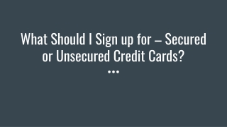 What Should I Sign up for – Secured or Unsecured Credit Cards?