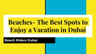 Beaches- The Best Spots to Enjoy a Vacation in Dubai