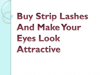 Buy Strip Lashes And Make Your Eyes Look Attractive