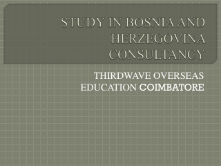 Leading Bosnia and Herzegonia educational consultants Kochi