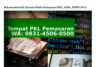 Rekomendasi Pkl Jurusan Bisnis Pemasaran O831•45O6•O5OO {WA}