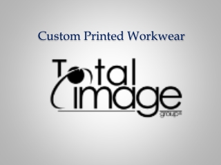 Custom Printed Workwear