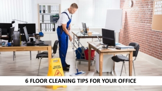 6 Floor Cleaning Tips For Your Office