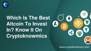 Which Is The Best Altcoin To Invest In? Know It On Cryptoknowmics